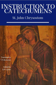 Title: Instruction to Catechumens, Author: St. John Chrysostom