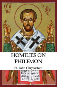 Title: Homilies on Philemon, Author: St. John Chrysostom