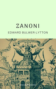 Title: Zanoni, Author: Edward Bulwer-lytton