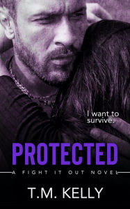 Title: Protected, Author: T. M. Kelly