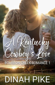 Title: A Kentucky Cowboy's Love, Author: Dinah Pike