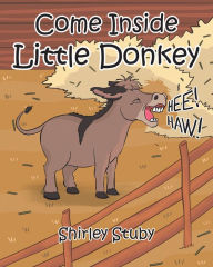 Title: Come Inside Little Donkey, Author: Shirley Stuby