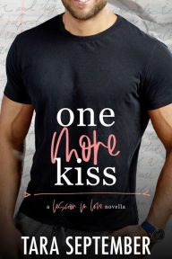 Title: One More Kiss: An Enemies-to-Lovers College Romance, Author: Tara September