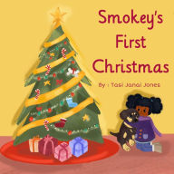 Title: SMOKEY'S FIRST CHRISTMAS, Author: Tasi Jones