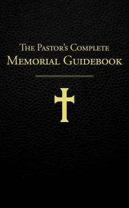 Title: The Pastor's Complete Memorial Guidebook, Author: David M Carmichael