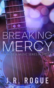 Title: Breaking Mercy, Author: J. R. Rogue