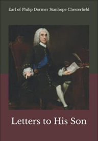 Title: Letters to His Son, Author: Earl of Philip Stanhope Chesterfield