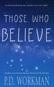 Title: Those Who Believe, Author: P. D. Workman