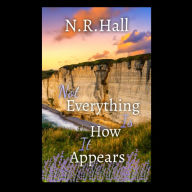Title: Not Everything Is How It Appears: Four Friends, Four Stories To Tell, Author: Nadine Hall