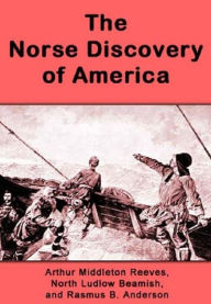 Title: The Norse Discovery of America, Author: Arthur Middleton Reeves