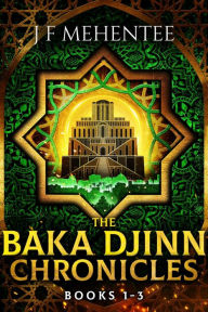 Title: Baka Djinn Chronicles Box Set: Books 1-3 of the Baka Djinn Chronicles, Author: J. F. Mehentee