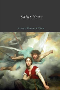 Title: Saint Joan, Author: George Bernard Shaw