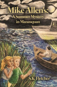 Title: Mike Allen's: A Summer Mystery in Manasquan, Author: S.K. Fletcher