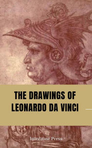 Title: The Drawings of Leonardo da Vinci, Author: Leonardo Da Vinci