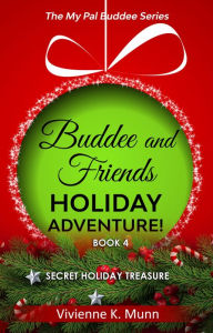 Title: Buddee and Friends Holiday Adventure Book 4, Author: Vivienne K. Munn