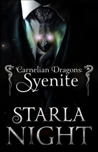 Title: Carnelian Dragons: Syenite: A Dragon Shifter Alien Abduction Romance Novella, Author: Starla Night