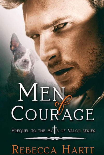 Men of Courage: Prequel to the Acts of Valor series