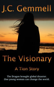 Title: The Visionary: A Dystopian Sci-Fi, Author: J. C. Gemmell