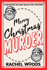 Title: Merry Christmas Murder, Author: Rachel Woods