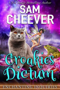 Title: Croakies Dictum: A Magical Cozy Mystery With Talking Animals, Author: Sam Cheever