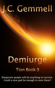 Title: Demiurge: A Dystopian Sci-Fi, Author: J. C. Gemmell