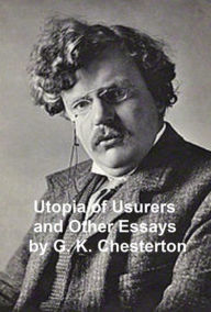 Title: Utopia of Usurers and Other Essays, Author: G. K. Chesterton