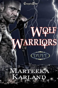 Title: Wolf Warriors Duet, Author: Marteeka Karland