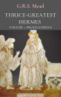 Thrice Greatest Hermes, Volume 1