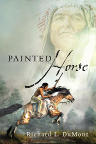 Title: Painted Horse, Author: Richard L. DuMont
