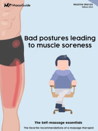 Title: Bad postures leading to muscle soreness: The self-massage essentials, Author: Maxime Marois