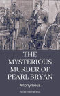 The Mysterious Murder of Pearl Bryan or the Headless Horror.