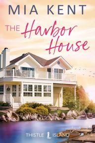 Title: The Harbor House, Author: Mia Kent