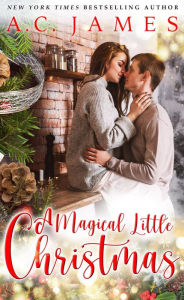Title: A Magical Little Christmas, Author: A. C. James