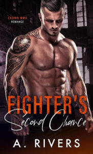 Title: Fighter's Second Chance, Author: A. Rivers