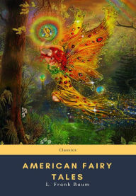 Title: American Fairy Tales, Author: L. Frank Baum