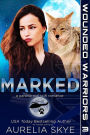 Marked: Wounded Warriors #3: Shifter PNR Romantic Suspense