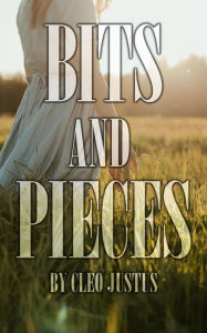 Title: Bits and Pieces, Author: Cleo Justus