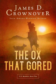 Title: The Ox That Gored, Author: James D. Crownover