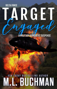 Title: Target Engaged: a military romantic suspense, Author: M. L. Buchman