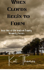 Title: When Clouds Begin to Form, Author: Kat Thomas