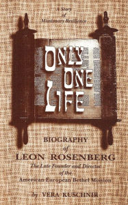 Title: Only One Life: A Story of Missionary Resilience, Author: Vera Kuschnir