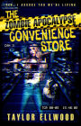 The Zombie Apocalypse Convenience Store: Yes, I assure you we're still alive