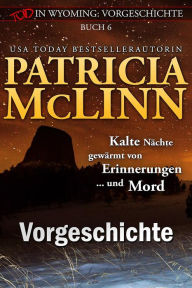 Title: Tod in Wyoming: Vorgeschichte: Mord, Rätsel, Humor und ein Schuss von Romantik, Author: Patricia McLinn