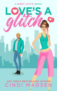 Download books to iphone 4s Love's a Glitch: A Meet-Cute Novel by Cindi Madsen 9798765528617 RTF