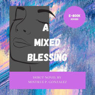 Title: A Mixed Blessing, Author: Mintrue Gonzalez
