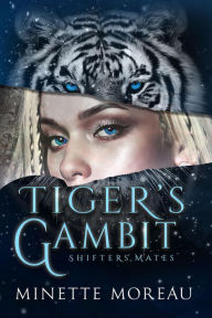 Title: Tiger's Gambit, Author: Minette Moreau