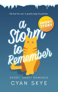 Title: A Storm to Remember (Short Story): Short, Sweet Romance, Author: Cyan Skye
