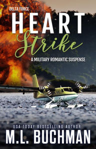 Title: Heart Strike: a military romantic suspense, Author: M. L. Buchman