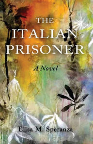 Title: The Italian Prisoner, Author: Elisa M. Speranza