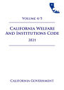 California Welfare and Institutions Code [WIC] 2021 Volume 4/5